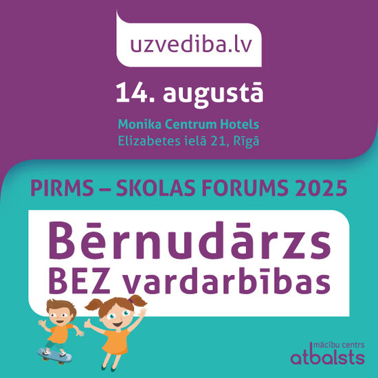 PIRMS-SKOLAS FORUMS 2025 Bērnudārzs BEZ vardarbības | 14.08.2025.