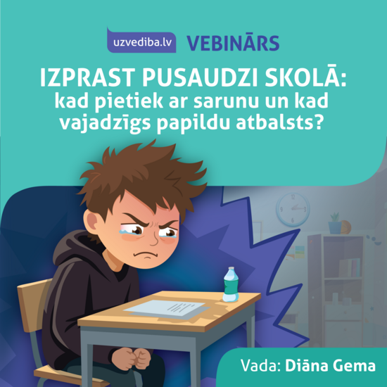 VEBINĀRA IERAKSTS. Izprast pusaudzi skolā: kad pietiek ar sarunu un kad vajadzīgs papildu atbalsts?